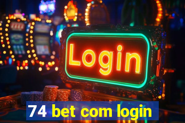 74 bet com login